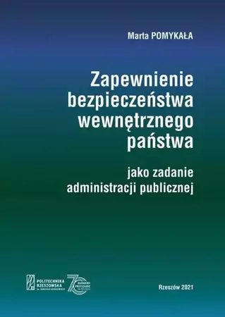 eBook Zapewnienie bezpieczeństwa wewnętrznego państwa jako zadanie administracji publicznej - Marta Pomykała