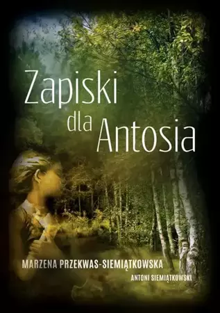 eBook Zapiski dla Antosia - Marzena Przekwas-Siemiątkowska mobi epub