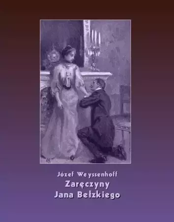 eBook Zaręczyny Jana Bełzkiego - Józef Weyssenhoff mobi epub