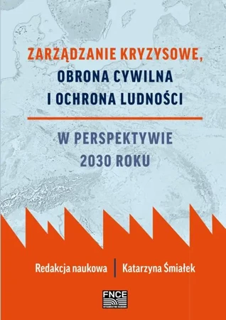 eBook Zarządzanie kryzysowe, obrona cywilna i ochrona ludności w perspektywie 2030 roku - Katarzyna Śmiałek