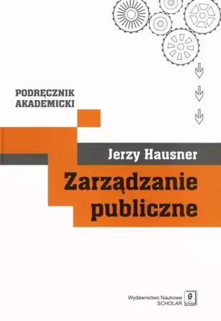 eBook Zarządzanie publiczne - Jerzy Hausner