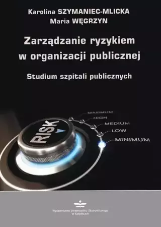 eBook Zarządzanie ryzykiem w organizacji publicznej - Karolina Szymaniec-Mlicka