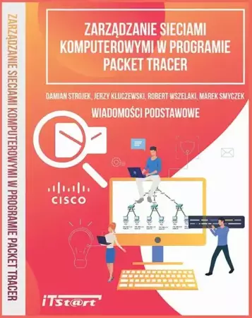 eBook Zarządzanie sieciami komputerowymi w programie Packet Tracer - Jerzy Kluczewski