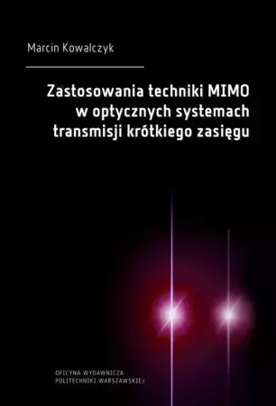 eBook Zastosowania techniki MIMO w optycznych systemach transmisji krótkiego zasięgu - Marcin Kowalczyk