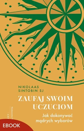 eBook Zaufaj swoim uczuciom - Nikolaas Sintobin epub mobi