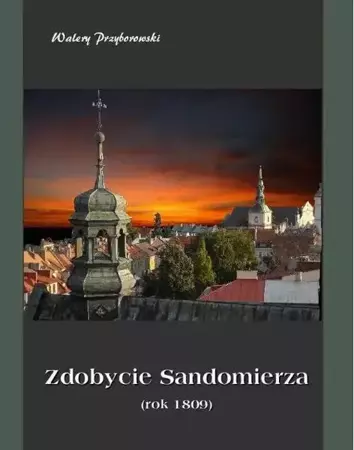 eBook Zdobycie Sandomierza rok 1809 - Walery Przyborowski epub mobi