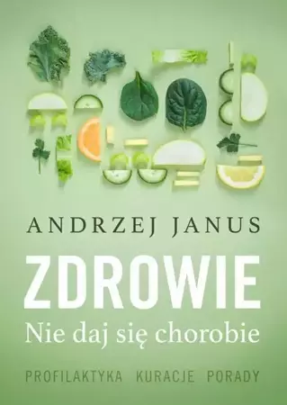 eBook Zdrowie. Nie daj się chorobie - Andrzej Janus mobi epub