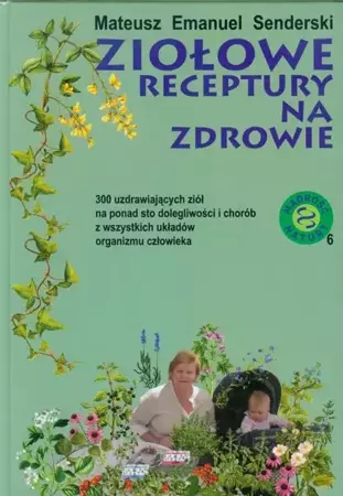 eBook Ziołowe receptury na zdrowie - Mateusz Emanuel Senderski