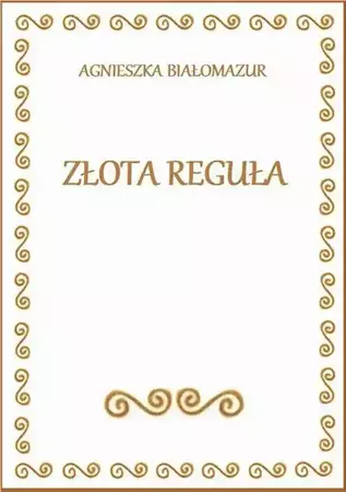 eBook Złota reguła - Agnieszka Białomazur mobi epub