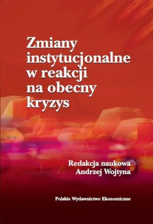 eBook Zmiany instytucjonalne w reakcji na obecny kryzys - Andrzej Wojtyna