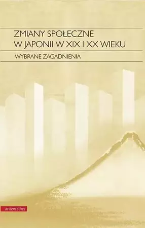 eBook Zmiany społeczne w Japonii w XIX i XX wieku - Elżbieta Kostowska-Watanabe epub