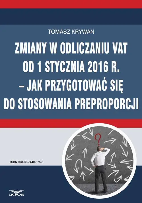 eBook Zmiany w odliczaniu VAT od 1 stycznia 2016 r.  jak przygotować się do stosowania preproporcji - Tomasz Krywan