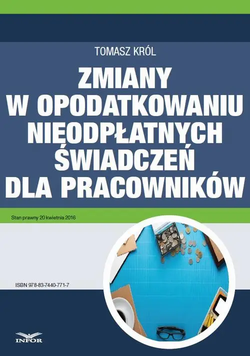 eBook Zmiany w opodatkowaniu nieodpłatnych świadczeń dla pracowników - Tomasz Król