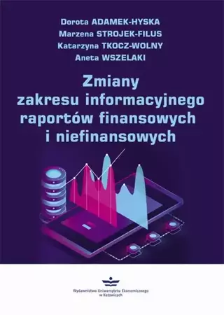 eBook Zmiany zakresu informacyjnego raportów finansowych i niefinansowych - Dorota Adamek-Hyska