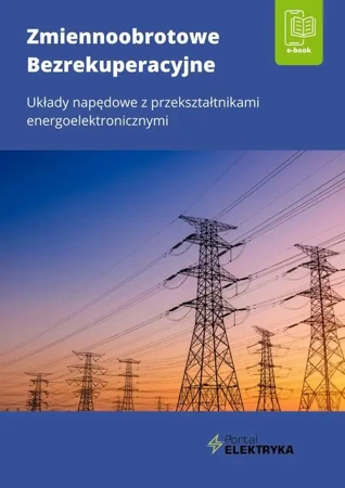 eBook Zmiennoobrotowe bezrekuperacyjne układy napędowe z przekształtnikami energoelektronicznymi - Dr Łukasz Inż. Rosłaniec