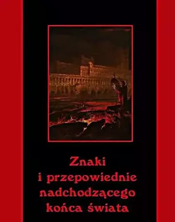 eBook Znaki i przepowiednie nadchodzącego końca świata - Andrzej Sarwa mobi epub