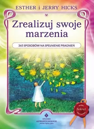 eBook Zrealizuj swoje marzenia. 365 sposobów na spełnienie pragnień - Esther Hicks