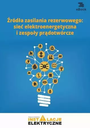 eBook Źródła zasilania rezerwowego: sieć elektroenergetyczna i zespoły prądotwórcze - Michał Świerżewski