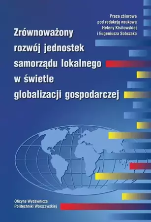eBook Zrównoważony rozwój jednostek samorządu lokalnego w świetle globalizacji gospodarczej - Helena Kisilowska