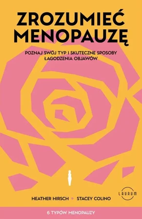 eBook Zrozumieć menopauzę. Poznaj swój typ i skuteczne sposoby łagodzenia objawów - Heather Hirsch epub mobi