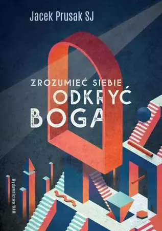 eBook Zrozumieć siebie, odkryć Boga - Jacek Prusak SJ epub