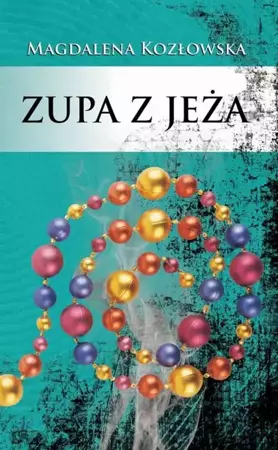 eBook Zupa z jeża - Magdalena Kozłowska mobi epub