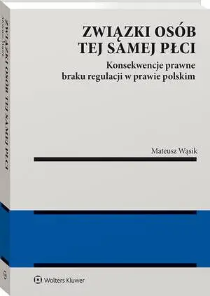 eBook Związki osób tej samej płci. Konsekwencje  braku regulacji w prawie polskim - Mateusz Wąsik