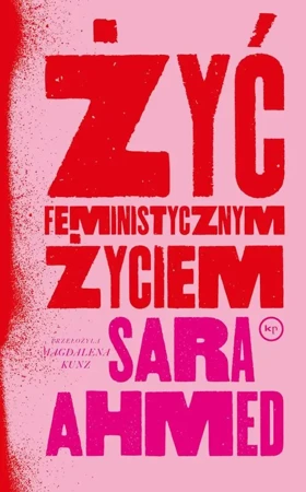 eBook Żyć feministycznym życiem - Sara Ahmed epub mobi