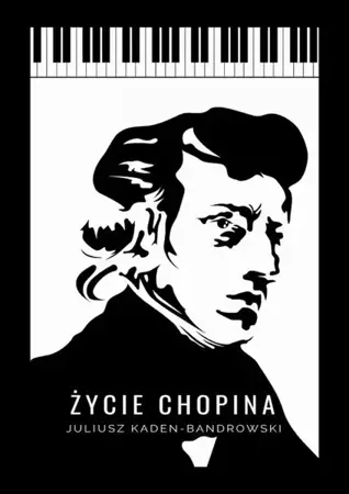 eBook Życie Chopina - Juliusz Kaden-Bandrowski epub mobi