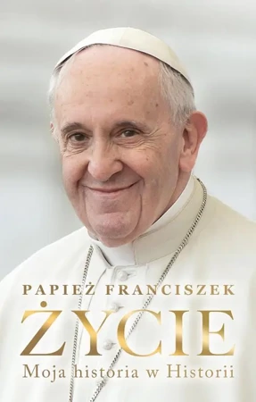 eBook Życie. Moja historia w Historii - Franciszek Papież mobi epub