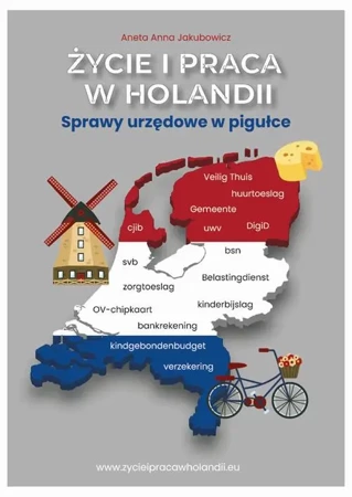 eBook Życie i praca w Holandii. Sprawy urzędowe w pigułce. - Anna Jakubowicz mobi epub