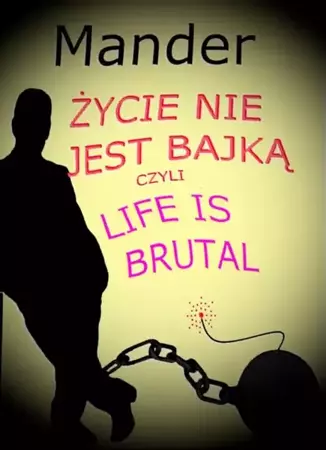 eBook Życie nie jest bajką czyli Life is brutal - Mander mobi epub