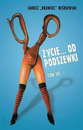 eBook Życie od podszewki. Tom 3 - Janusz „krawiec” Wiśniewski epub mobi