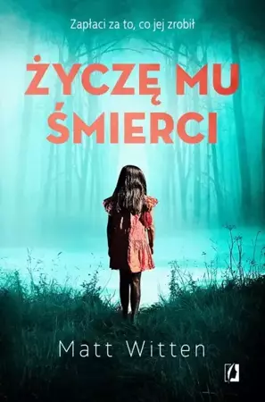 eBook Życzę mu śmierci - Matt Witten mobi epub