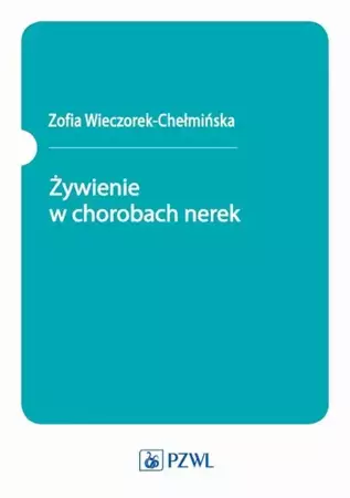 eBook Żywienie w chorobach nerek - Zofia Wieczorek-Chełmińska mobi epub