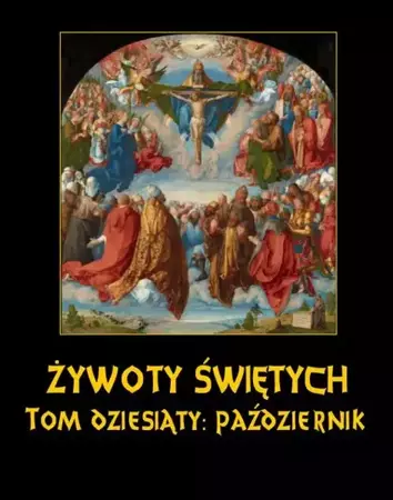 eBook Żywoty Świętych Pańskich. Tom Dziesiąty. Październik - Władysław Hozakowski mobi epub