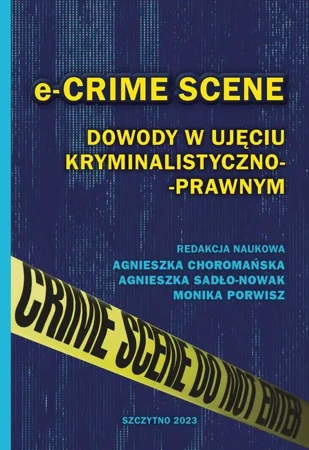 eBook e-CRIME SCENE. Dowody w ujęciu kryminalistyczno-prawnym - Agnieszka Choromańska