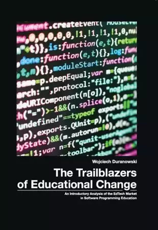 eBook he Trailblazers of Educational Change. An Introductory Analysis of EdTech Market in Software Programming Educaton - Wojciech Duranowski