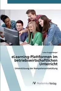 eLearning-Plattformen im betriebswirtschaftlichen Unterricht - Guggenberger Lukas