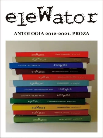 eleWator. Antologia 2012-2021. Proza - praca zbiorowa