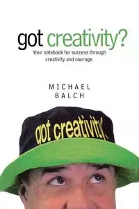 got creativity? - Michael Balch