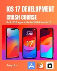 iOS 17 Development Crash Course - Greg Lim