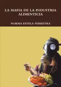 la mafia de la Industria Alimenticia - NORMA ESTELA FERREYRA