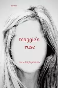 maggie's ruse - Anne Leigh Parrish