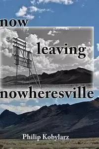 now leaving nowheresville - Philip Kobylarz