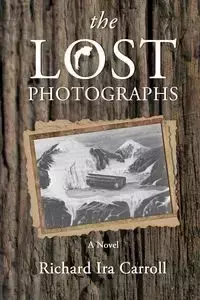 the LOST PHOTOGRAPHS - Carroll Richard Ira