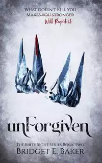 unForgiven - Bridget E. Baker