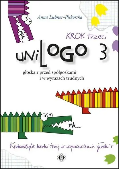 uniLOGO 3. Krok trzeci.Głoska r przed spółgłoskami - Anna Lubner-Piskorska