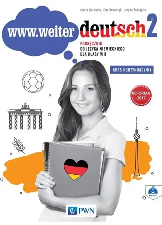 www.weiter.deutsch 2 Podręcznik do języka niemieckiego dla klasy 8 + CD Szkoła podstawowa - Marta Kozubska